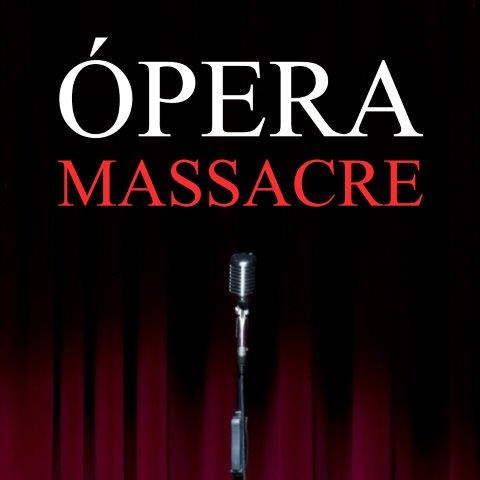 Opera Massacre