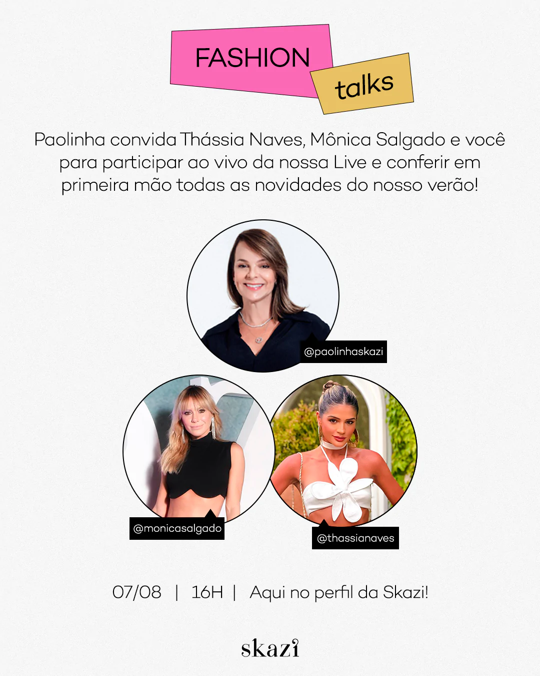 Fashion Talks Skazi - Thássia Naves e Mônica Salgado